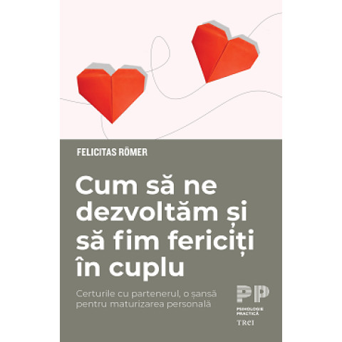 Cum să ne dezvoltăm și să fim fericiți în cuplu