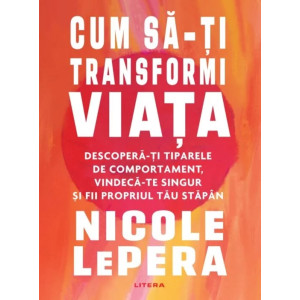 Cum sa-ti transformi viata