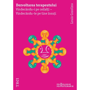 Dezvoltarea terapeutului. Vindecându-i pe ceilalți - Vindecându-te pe tine însuți