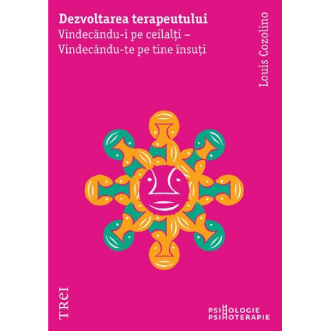 Dezvoltarea terapeutului. Vindecându-i pe ceilalți - Vindecându-te pe tine însuți