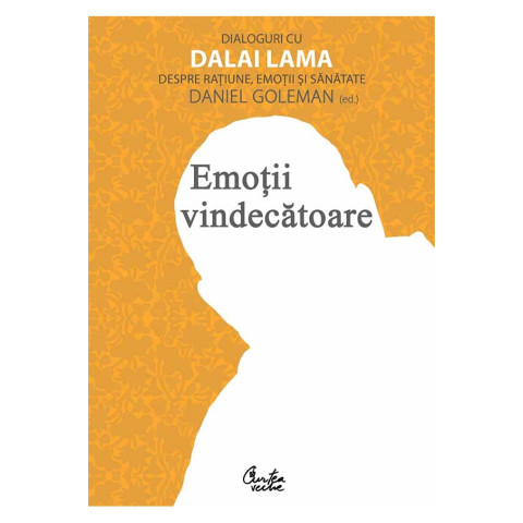 Emoții vindecătoare. Dialoguri cu Dalai Lama despre rațiune, emoții și sănătate