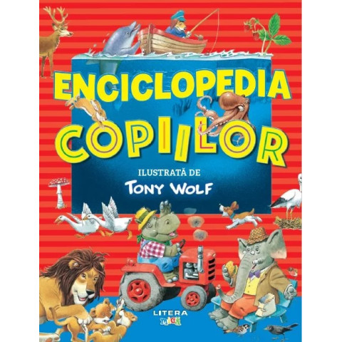Enciclopedia copiilor ilustrată de Tony Wolf