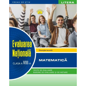 Evaluarea Nationala. Matematica. Clasa a VIII-a