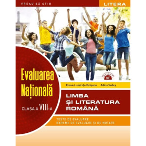 Evaluarea Nationala. Limba si literatura romana. Clasa a VIII-a