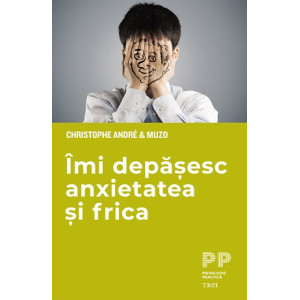 Îmi depășesc anxietatea și frica