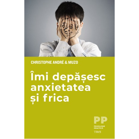 Îmi depășesc anxietatea și frica