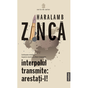 Interpolul transmite: arestați-l ! (continuarea cărții Suspecta moarte a lui Mario Campanella)