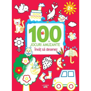 100 de jocuri amuzante. Învăț să desenez