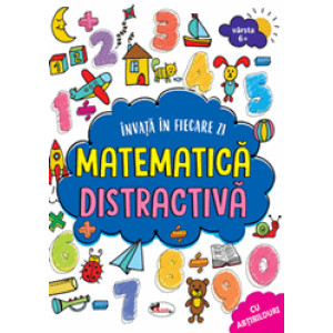 Invata in fiecare zi matematica distractiva 6+