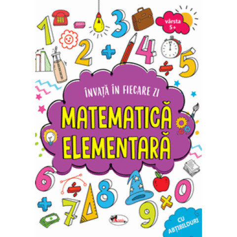 Invata in fiecare zi matematica elementara 5+