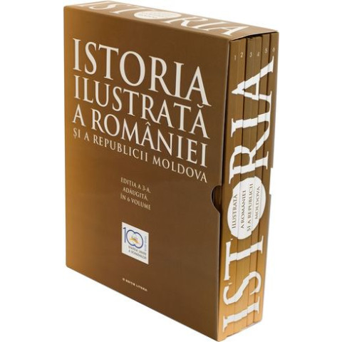 Istoria ilustrată a României și a Republicii Moldova. Ediția a 3-a adăugită (6 volume)