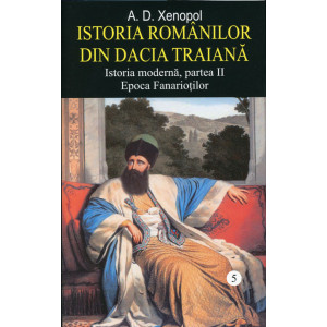 Istoria romanilor din Dacia Traiana. Vol.5