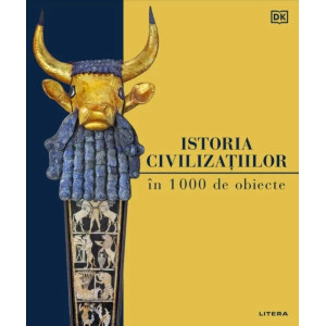 Istoria civilizatiilor in 1000 de obiecte