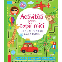 Activitati pentru copii mici. Jocuri pentru calatorie