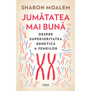 Jumătatea mai bună. Despre superioritatea genetică a femei lor