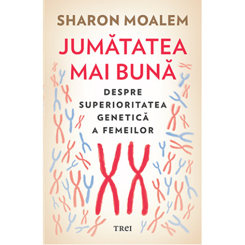 Jumătatea mai bună. Despre superioritatea genetică a femei lor