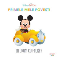 Disney Bebe. Primele mele povești. La drum cu Mickey