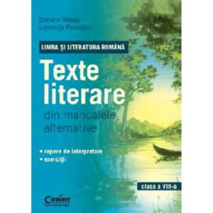 Limba și literatura română - Texte literare din manualele alternative. Cls. a VIII-a