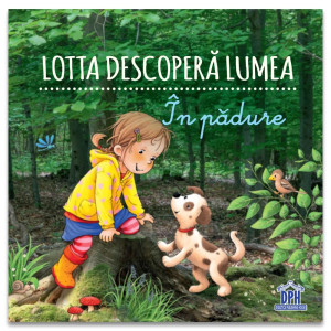 Lotta descopera lumea: In padure