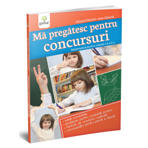 Mă pregătesc pentru concursuri • Matematică pentru clasele I și a II-a