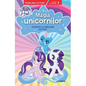 My Little Pony. Magia unicornilor. Poveste cu litere mari de tipar