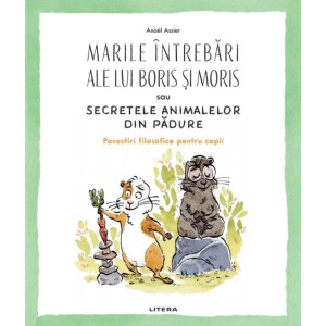 Marile întrebări ale lui Boris și Moris sau Secretele animalelor din pădure