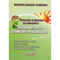 Memorator și îndrumar de matematică - Trigonometrie și Geometrie pentu liceu