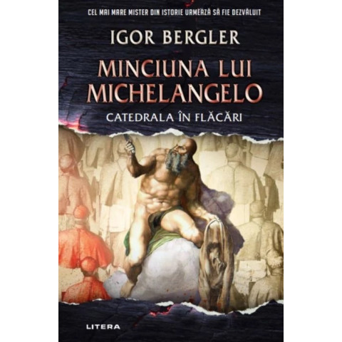Minciuna lui Michelangelo. Catedrala în flăcări