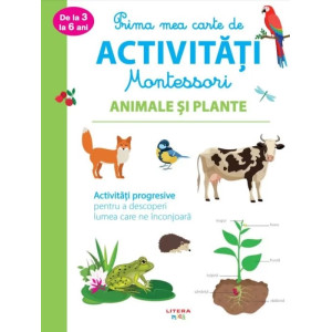 Prima mea carte de activități Montessori. Animale și plante