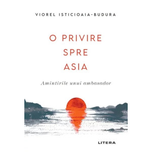 O privire spre Asia. Amintirile unui ambasador