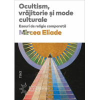 Ocultism, vrăjitorie și mode culturale. Eseuri de religie comparată