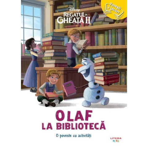 Disney. Regatul de gheata II. Olaf la biblioteca. O poveste cu activitati