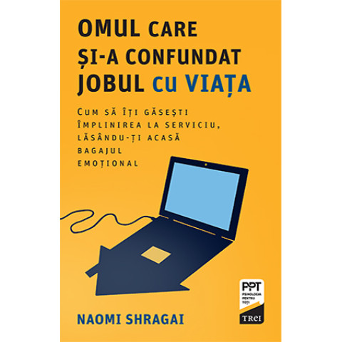 Omul care și-a confundat jobul cu viața