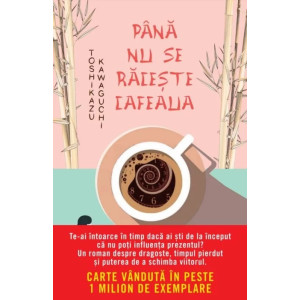 Până nu se răcește cafeaua