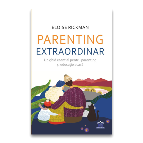 Parenting extraordinar: Un ghid esențial pentru parenting și educație acasă