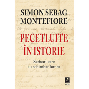 Pecetluite în istorie. Scrisori care au schimbat lumea