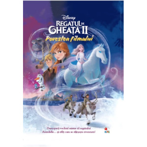 Disney. Regatul de gheață II. Povestea filmului