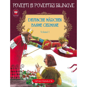 Povești și povestiri bilingve. Deutsche Märchen. Basme germane (Vol. I)
