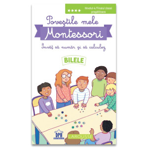 Povestile mele Montessori - Invat sa numar si sa calculez: Bilele