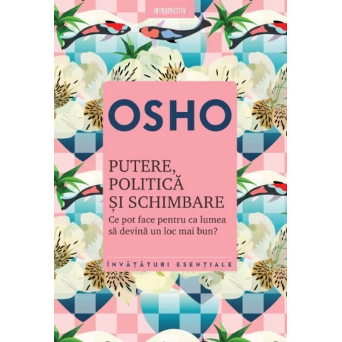 Osho. Putere, politica si schimbare