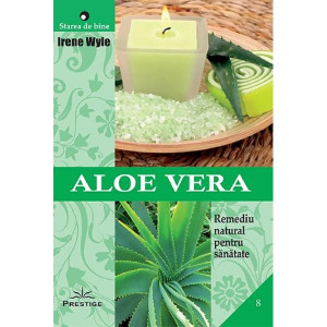 Aloe Vera. Remediu natural pentru sănătate