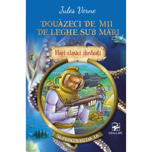 Douazeci de leghe sub mari, Jules Verne. Mari clasici ilustrati