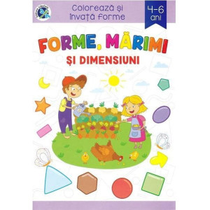 Forme, marimi si dimensiuni. Coloreaza si invata forme, 4-6 ani