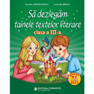 Să dezlegăm tainele textelor literare. Clasa a III-a