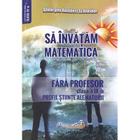 Să învățăm matematică fără profesor - Clasa 9