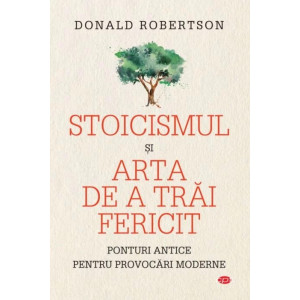 Stoicismul și arta de a trăi fericit