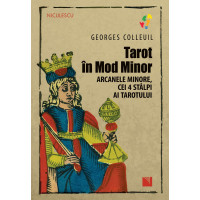 Tarot în Mod Minor. Arcanele minore, cei 4 stâlpi ai Tarotului