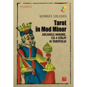 Tarot în Mod Minor. Arcanele minore, cei 4 stâlpi ai Tarotului