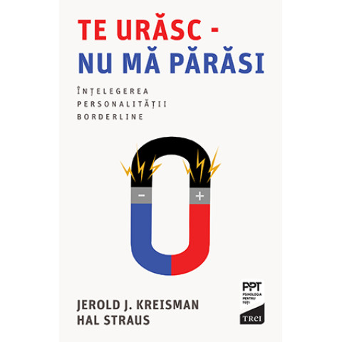 Te urăsc - nu mă părăsi: întelegerea personalității borderline