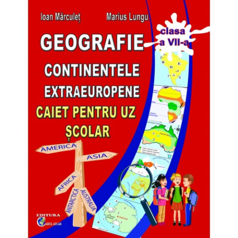 Geografie. Continente extraeuropene - Clasa 7 - Caiet